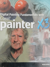 Digital Painting Fundamentals with Corel Painter X3