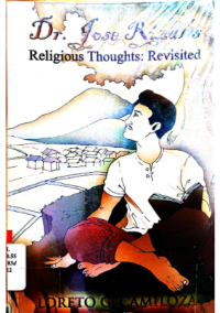 Dr. Jose Rizal's Religious Thoughts Revisited