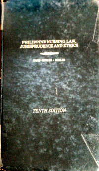 Phil. Nursing Law, Jurisprudence and Ethics